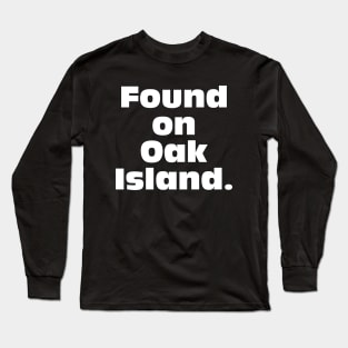 Funny Oak Island Gift Long Sleeve T-Shirt